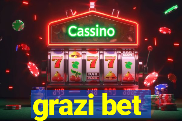 grazi bet